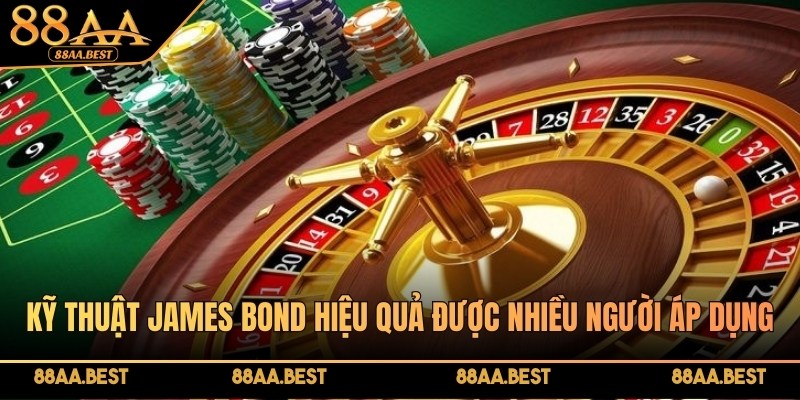 Kỹ thuật James Bond hiệu quả được nhiều người áp dụng
