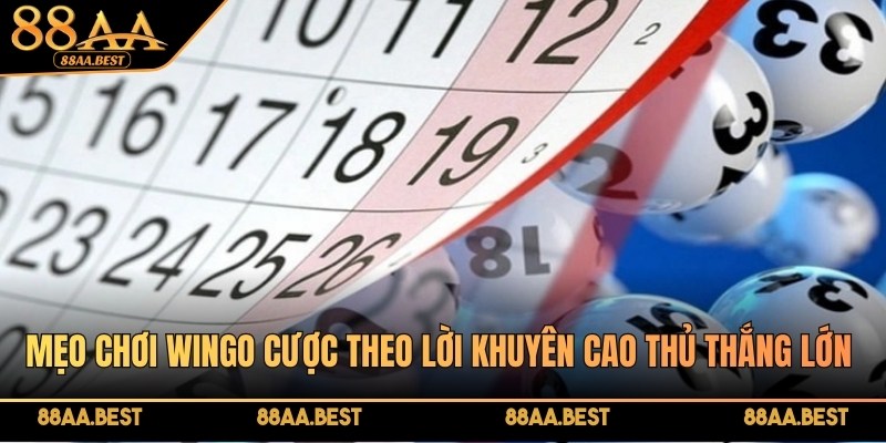 Mẹo chơi Wingo cược theo lời khuyên cao thủ 88AA thắng lớn cực nhanh