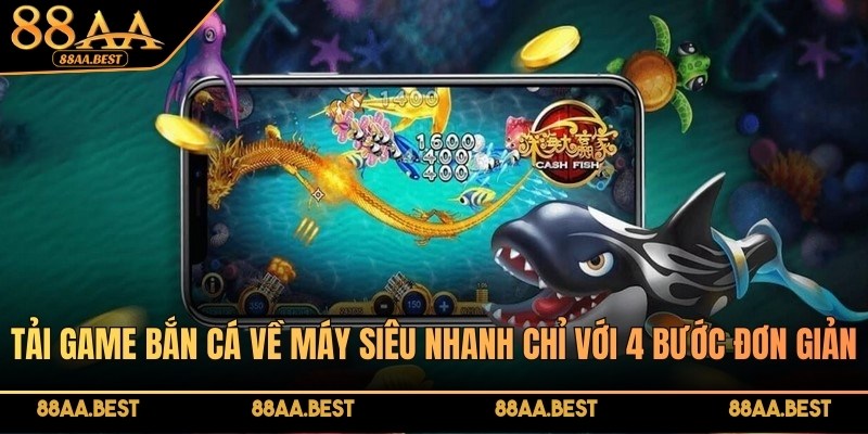 Tải game bắn cá 88AA - Thao tác đơn giản, chơi mọi lúc, mọi nơi 3 Tải game bắn cá 88AA về máy siêu nhanh chỉ với 4 bước đơn giản
